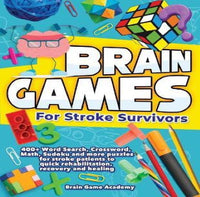 Brain Games for Stroke Survivors : 400+ Word Search, Crossword, Math, Sudoku and more Puzzles for Stroke